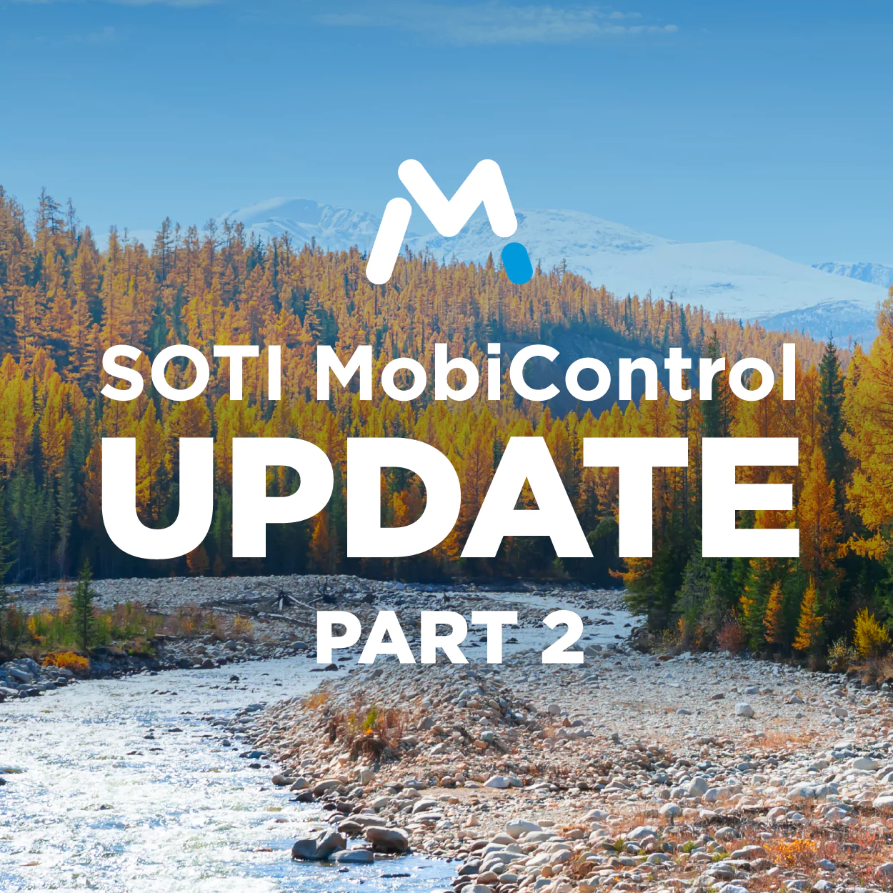 Fall 2024 SOTI MobiControl Update Part 2